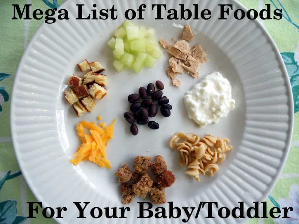 Mega List Of Table Foods For Your Baby Or Toddler Your Kid s Table