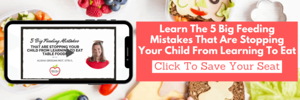 Learn the 5 Big Feeding Mistakes That Are Stopping Your Child From Learning to Eat