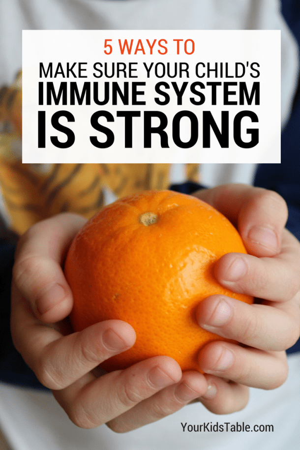 5 Ways to Make Sure Your Kid’s Immune System is Strong
