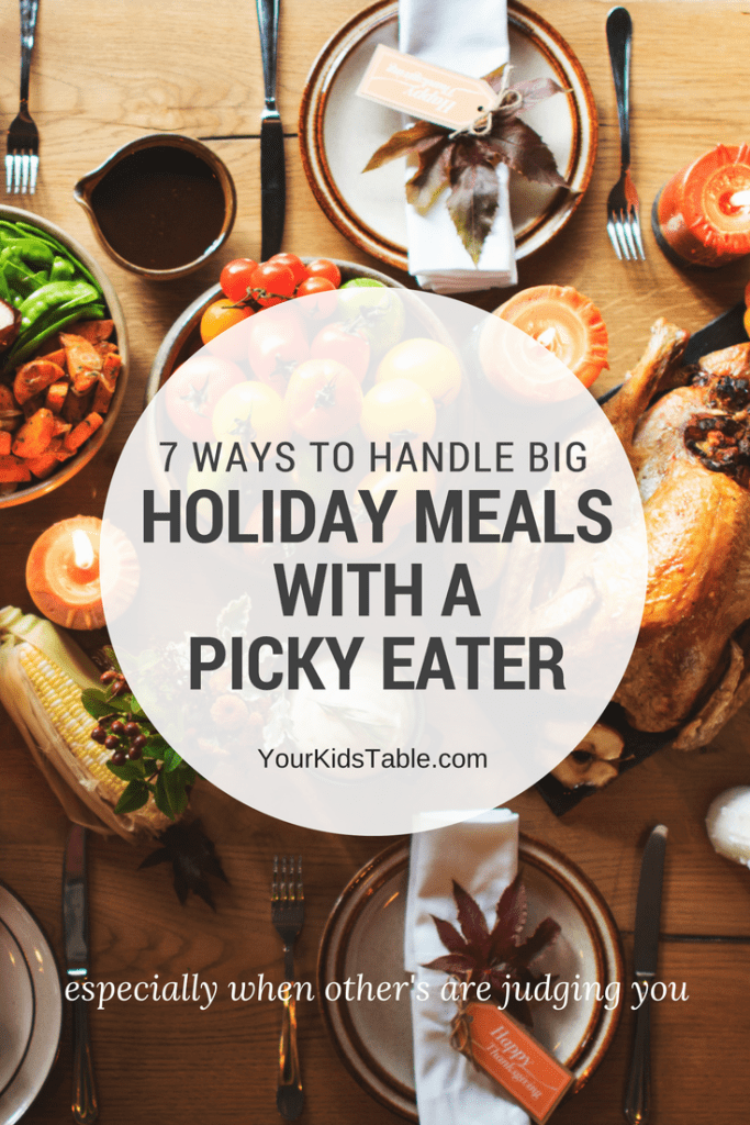 7 Tips to help your picky eater at the next big holiday meal. 