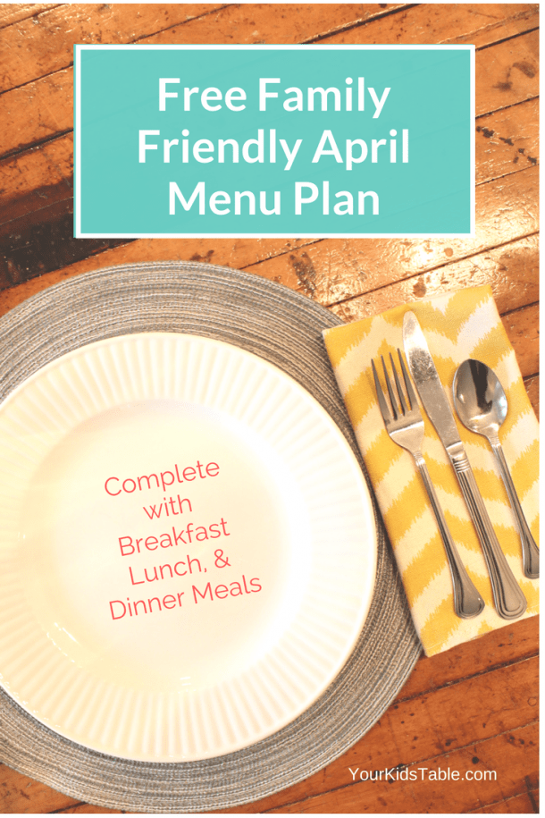 Family Friendly April Monthly Menu Plan