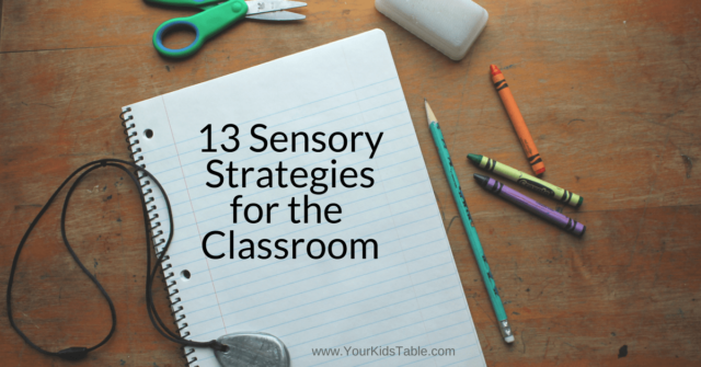 The best sensory strategies for the classroom and how to incorporate sensory a child's sensory diet with their teacher.