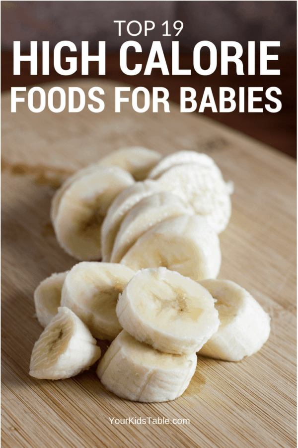 The Best High Calorie Foods For Babies Your Kid s Table