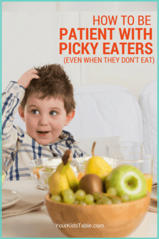 How to Be Patient with Picky Eaters (Even When They Don’t Eat)