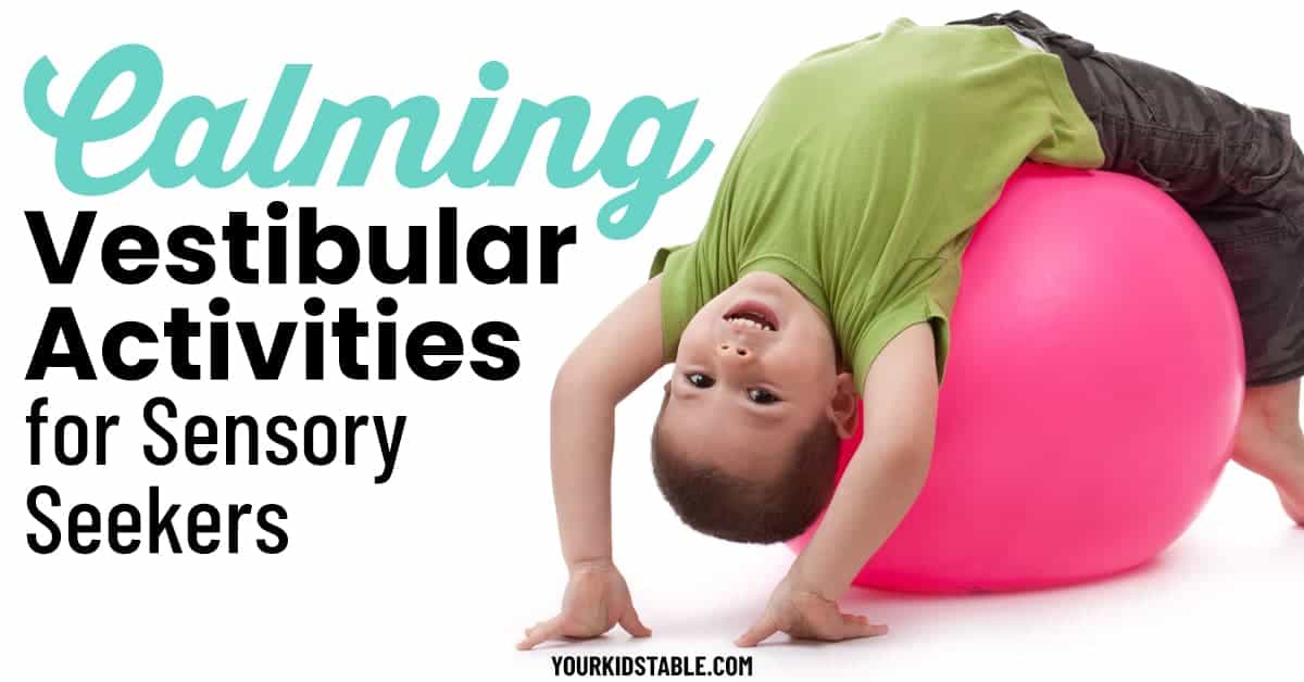 46 Essential Vestibular Activities and Input Ideas - Your Kid's Table