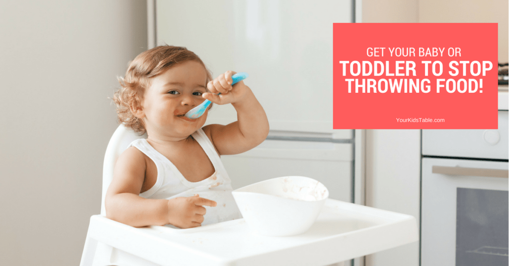 toddler throwing food Your Kid's Table