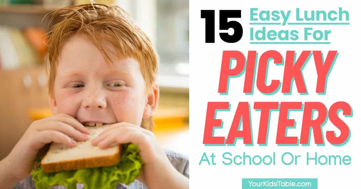https://yourkidstable.com/wp-content/uploads/2018/08/lunch-ideas-for-picky-eaters-FB-ad-1.jpg