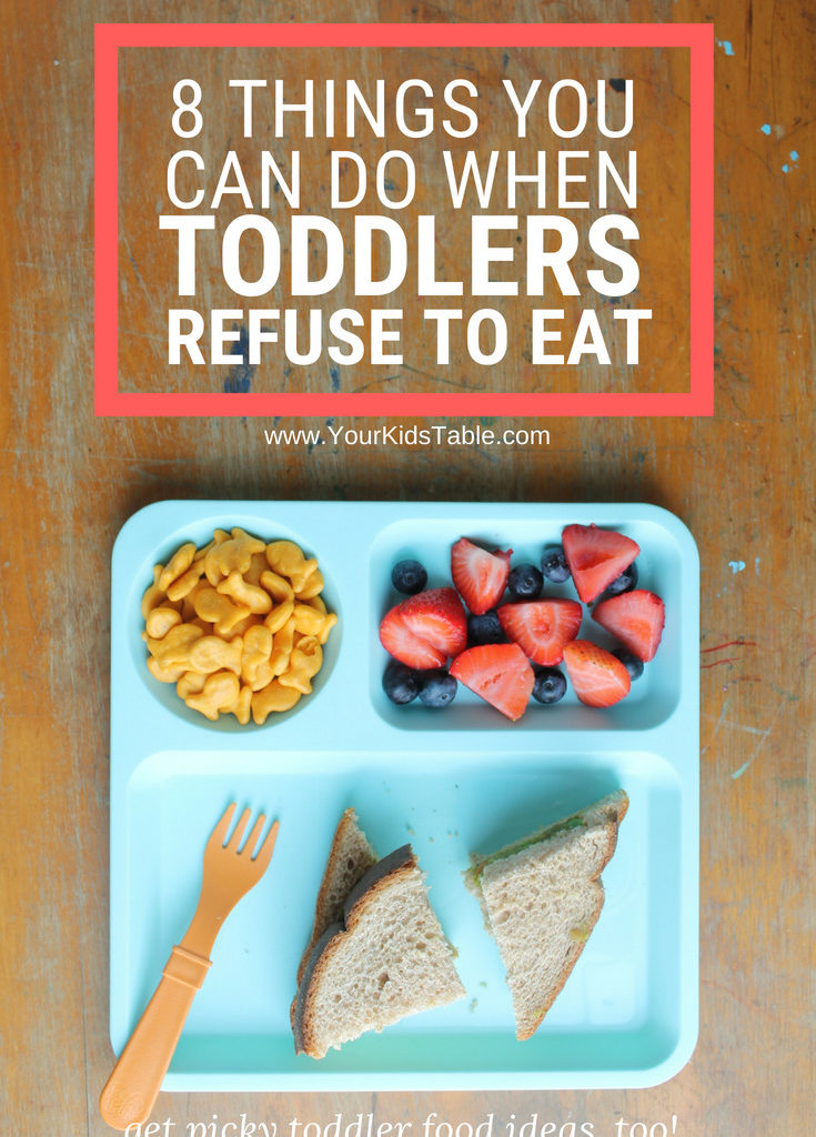 8 Things You Can Do When a Toddler Refuses to Eat