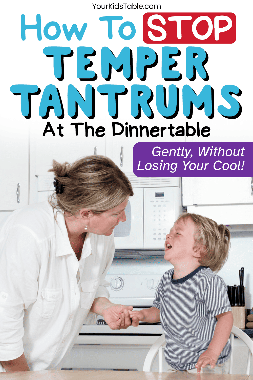 5 Ways to Stop Mealtime Tantrums for Toddlers and Kids Your Kid's Table