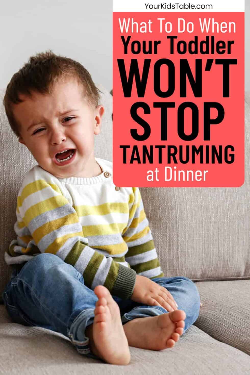 5 Ways to Stop Mealtime Tantrums for Toddlers and Kids Your Kid's Table