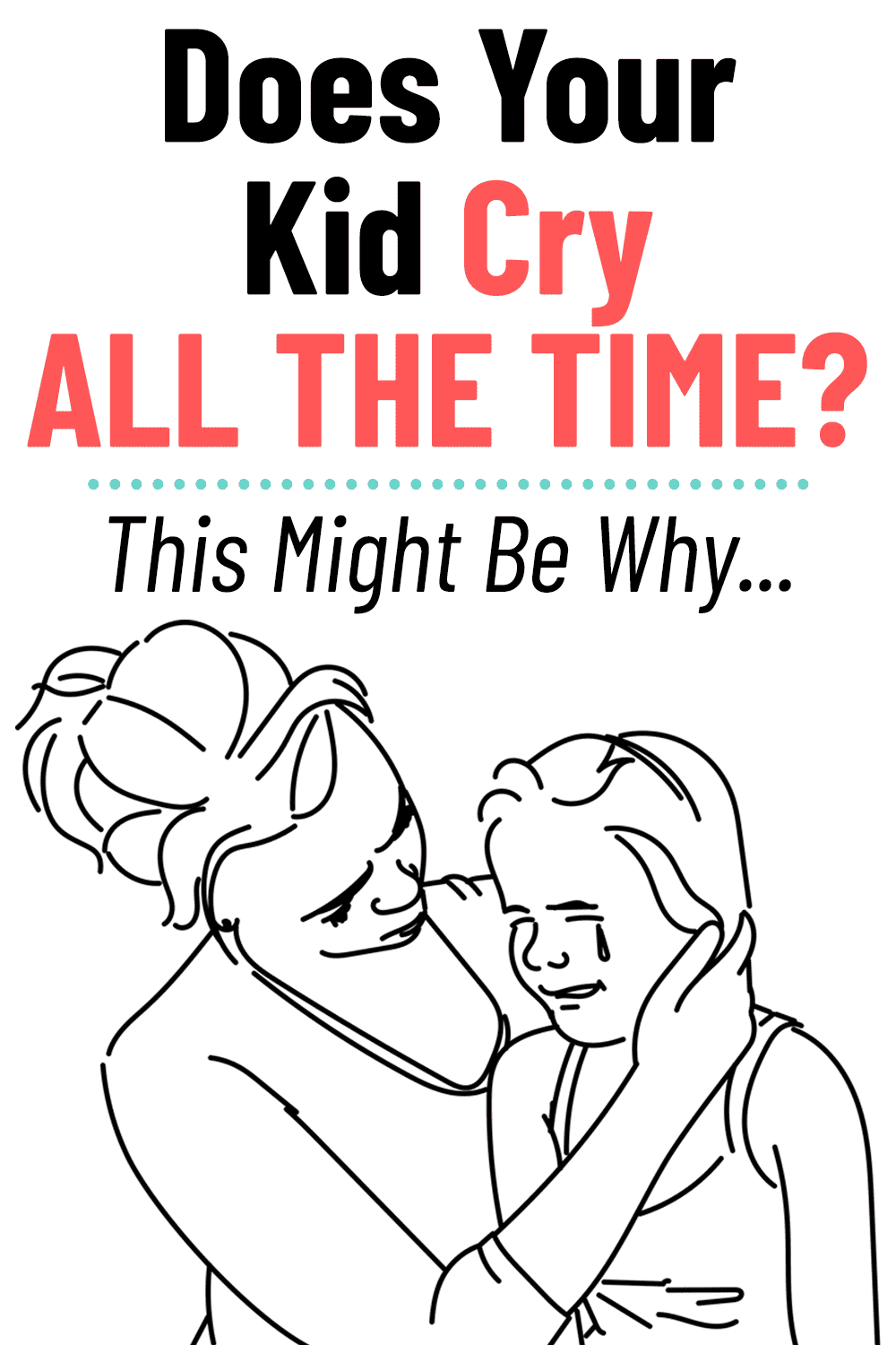 Does Your Child Cry All the Time? This Might Be Why... Your Kid's Table