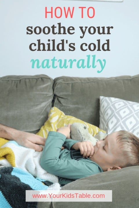 How To Soothe Your Childs Cold Naturally Your Kids Table