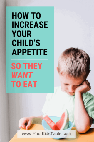 How to Increase Your Child’s Appetite So They Want to Eat