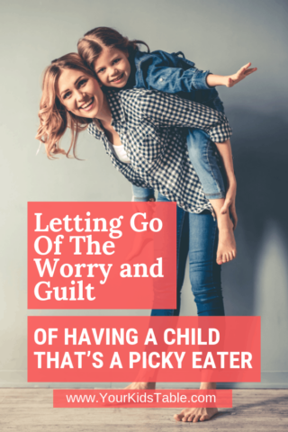Letting Go of the Worry and Stress of Having a Child That’s a Picky Eater