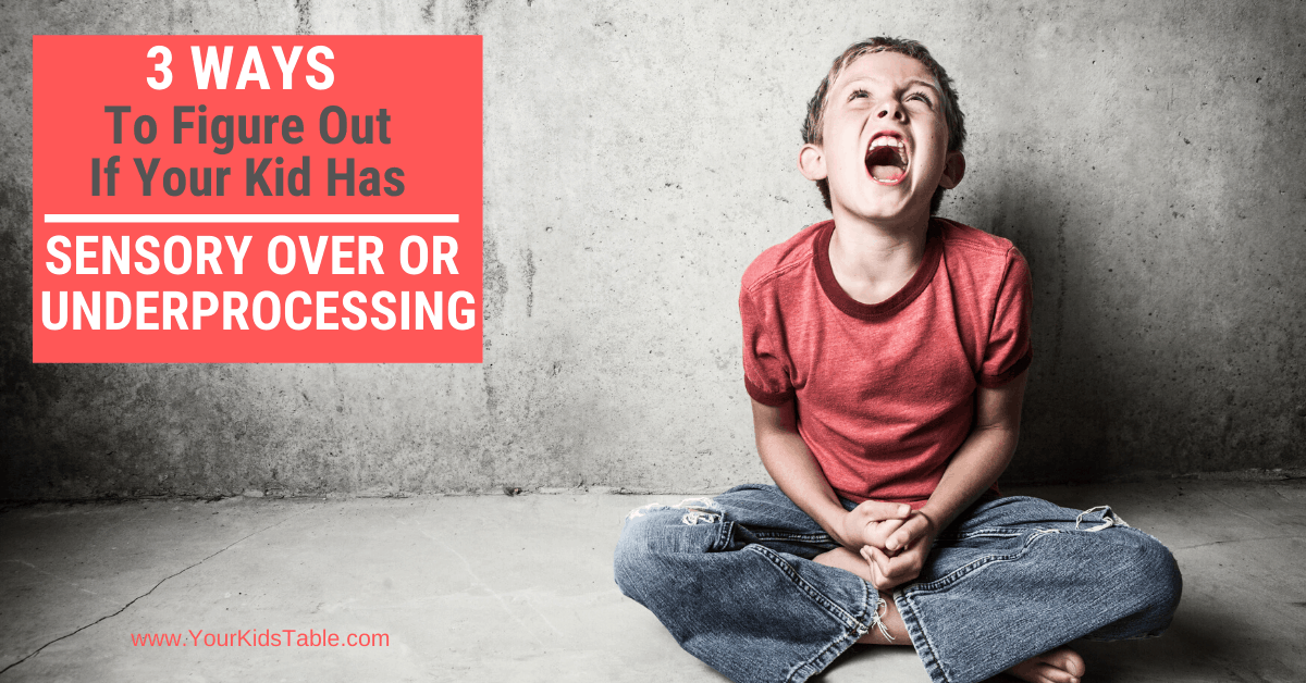 sensory over processing under processing Your Kid's Table