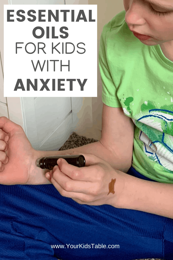 Essential oils for anxious child Your Kid's Table