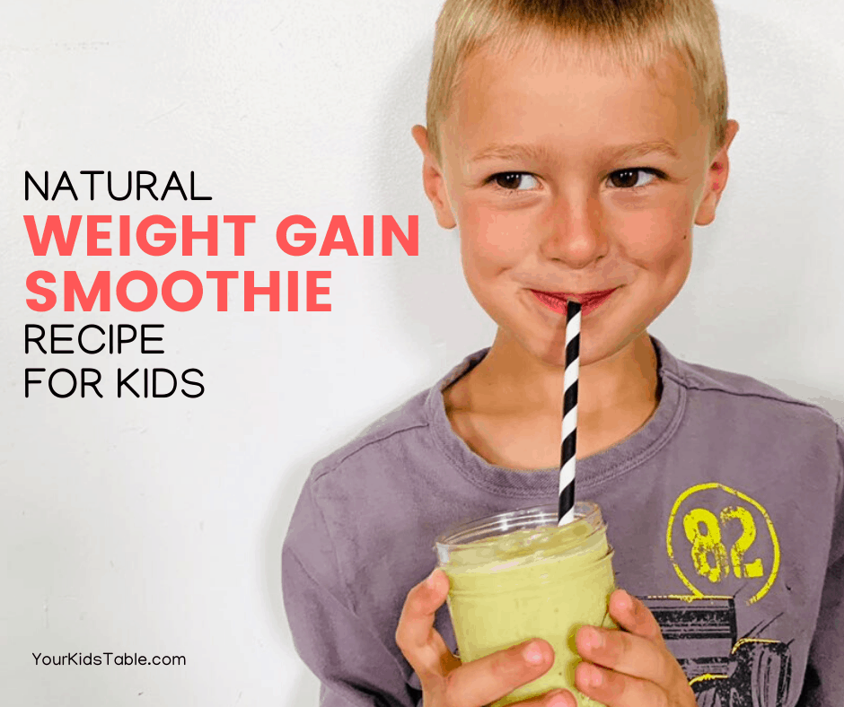 weight gain smoothie for kids Your Kid's Table