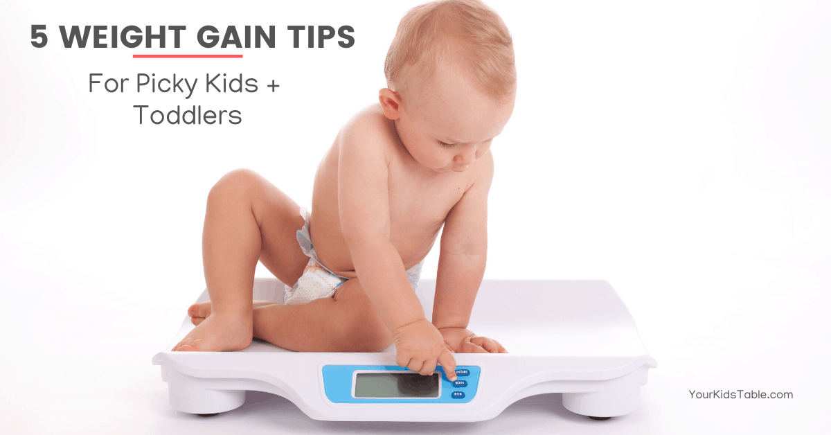 5-ways-to-increase-weight-gain-for-kids-picky-eaters-included