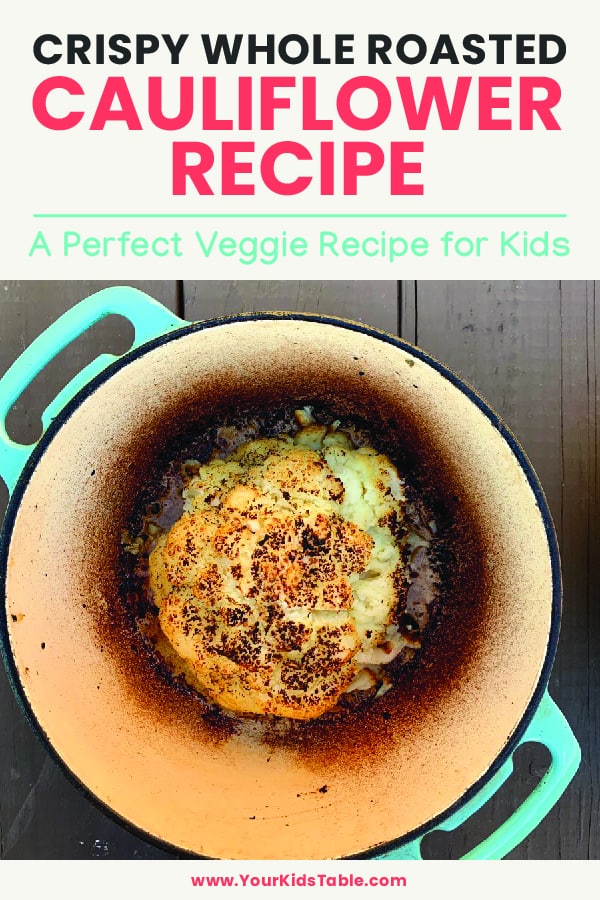whole roasted cauliflower recipe for kids Your Kid's Table