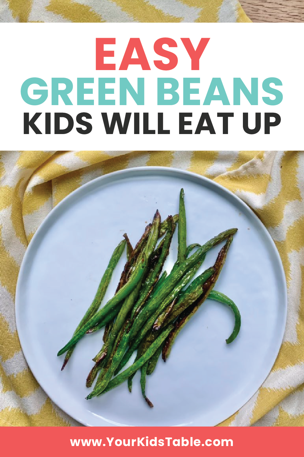 green beans for kids - Your Kid's Table