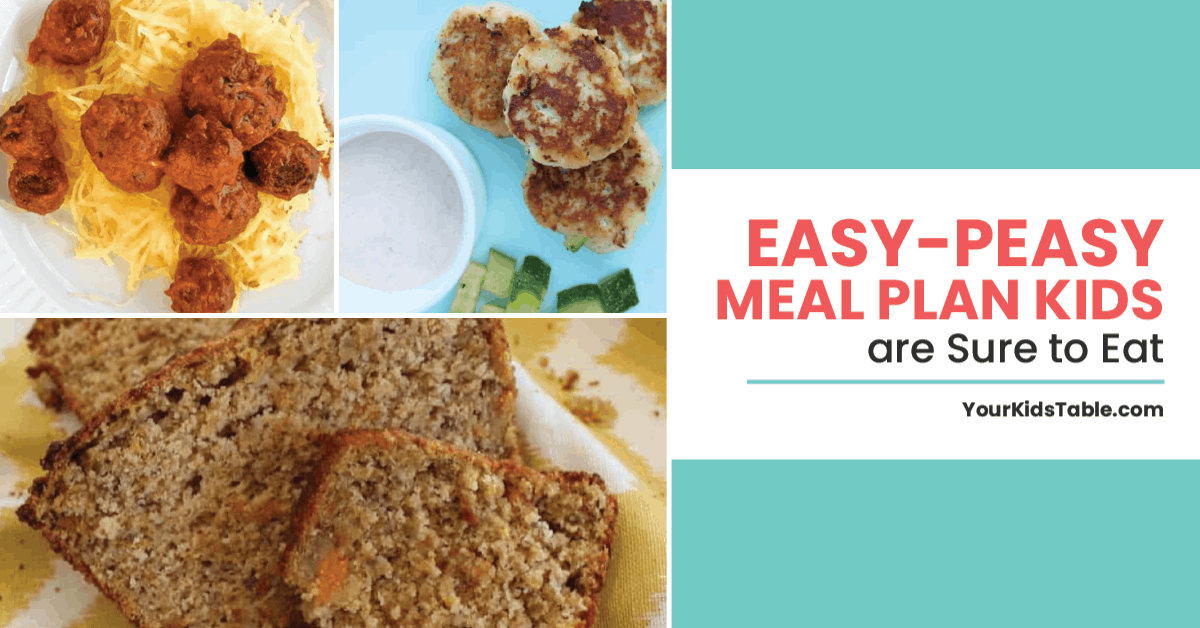 7 Day Easy Peasy Meal Plan for Kids + Families - Your Kid's Table