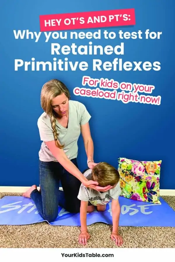 Learn what retained primitive reflexes are, why we should test to see if kids have them, and how to help them integrate these reflexes so they don't interfere with development. A must-read for pediatric occupational and physical therapists. #retainedprimitivereflexes #occupationaltherapy #physicaltherapy