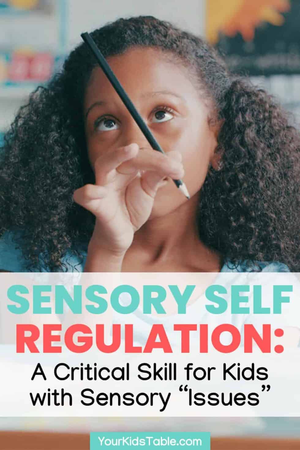 Sensory Self Regulation A Critical Skill for Kids with Sensory “Issues”